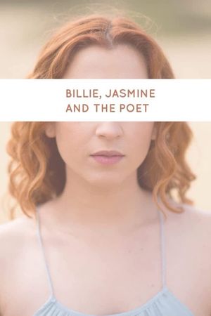 Billie, Jasmine and the Poet's poster