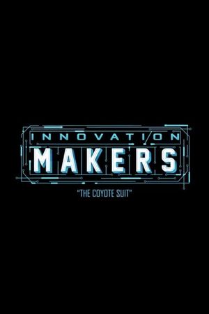 Innovation Makers: The Coyote Suit's poster