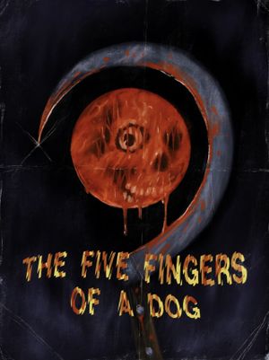 The Five Fingers of a Dog's poster