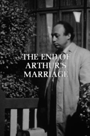 The End of Arthur's Marriage's poster