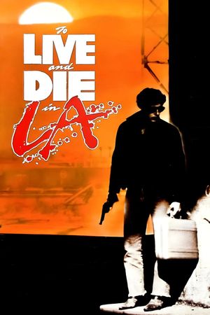 To Live and Die in L.A.'s poster