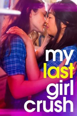 My Last Girl Crush's poster