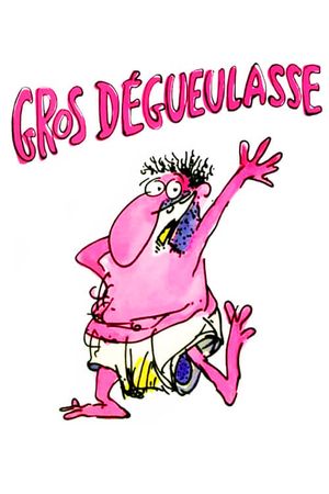 Gros dégueulasse's poster