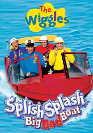 The Wiggles: Splish Splash Big Red Boat's poster image