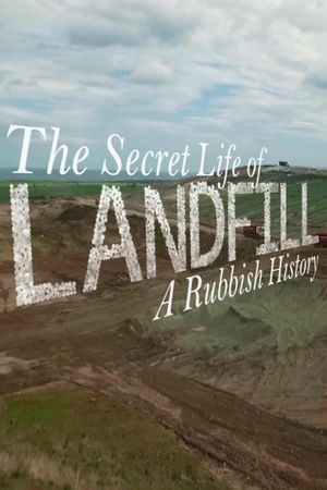 The Secret Life of Landfill: A Rubbish History's poster