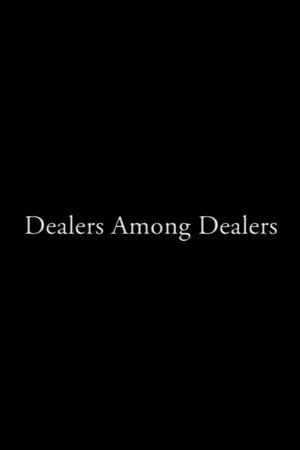 Dealers Among Dealers's poster