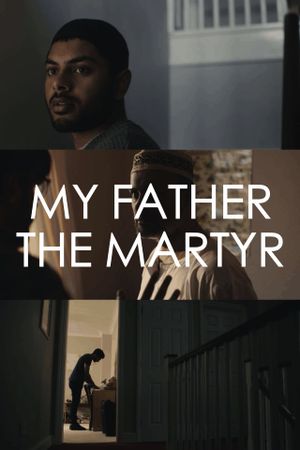 My Father The Martyr's poster