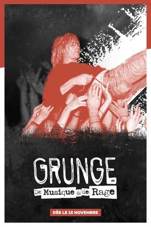 Grunge: A Story of Music and Rage's poster