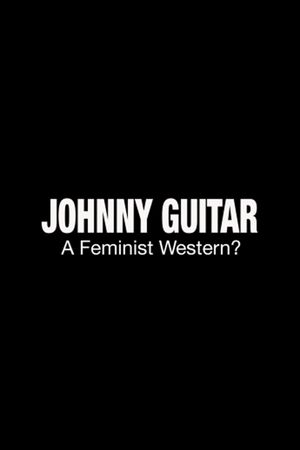 Johnny Guitar: A Feminist Western?'s poster