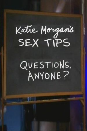 Katie Morgan's Sex Tips: Questions, Anyone?'s poster