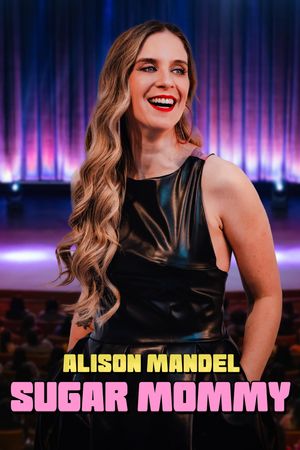 Alison Mandel: Sugar Mommy's poster