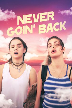 Never Goin' Back's poster