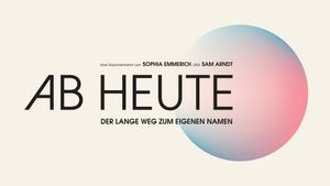 Ab heute - Der lange Weg zum eigenen Namen's poster