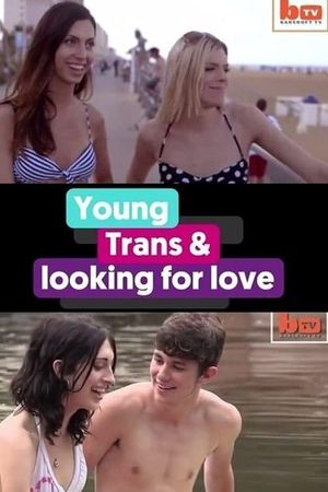 Young, Trans and Looking for Love's poster