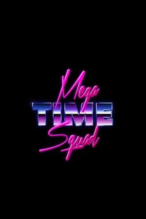 Mega Time Squad's poster