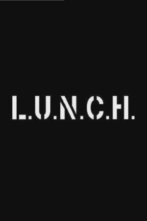 L.U.N.C.H.'s poster