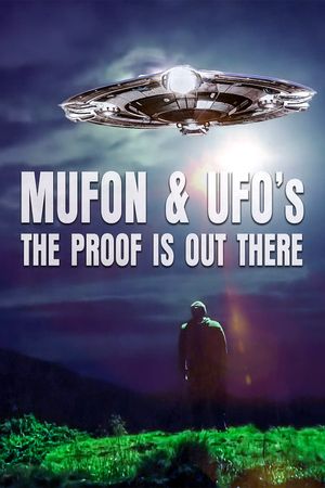 Mufon and UFOs: The Proof Is Out There's poster