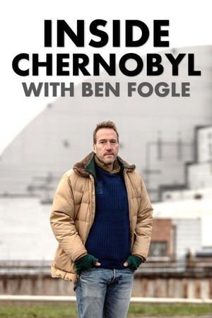 Inside Chernobyl with Ben Fogle's poster