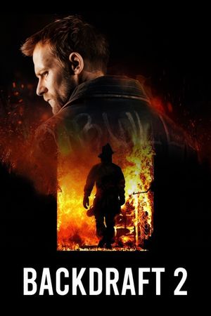 Backdraft 2's poster