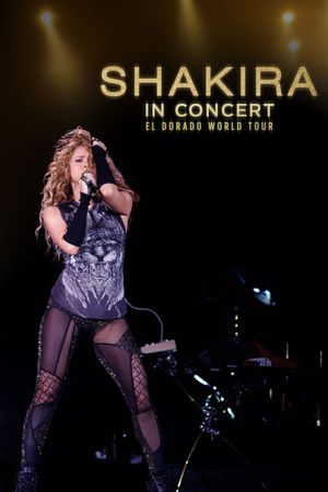 Shakira in Concert: El Dorado World Tour's poster