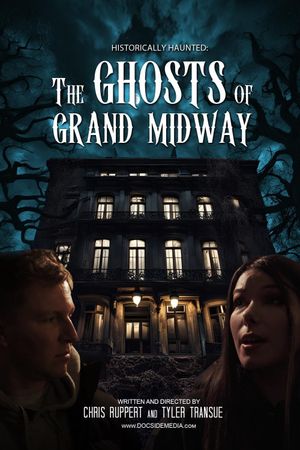 Historically Haunted: The Ghosts of Grand Midway's poster