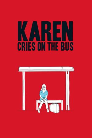 Karen Cries on the Bus's poster image