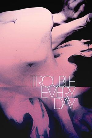 Trouble Every Day's poster