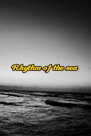 Rhythm of the sea (monochrome version)'s poster