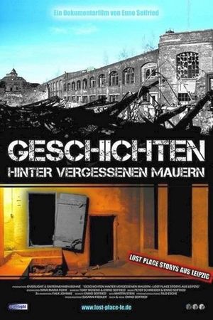 Geschichten hinter vergessenen Mauern – LOST PLACE Storys aus LEIPZIG I's poster