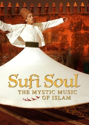 Sufi Soul: The Mystic Music of Islam's poster