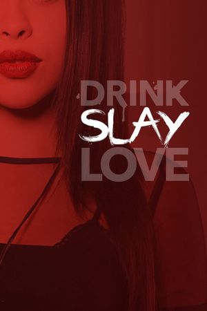 Drink Slay Love's poster