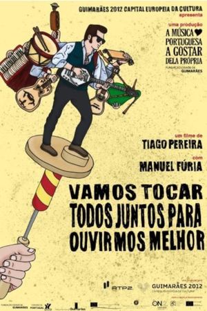 Vamos Tocar Todos Juntos Para Ouvirmos Melhor's poster