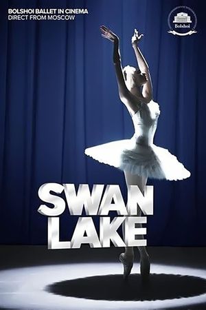 The Bolshoi Ballet: Live from Moscow - Swan Lake's poster