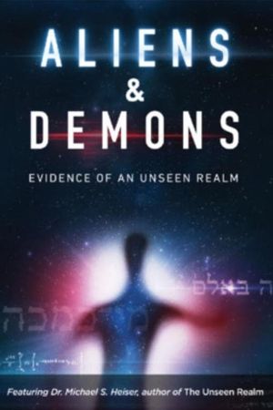 Aliens & Demons: Evidence of an Unseen Realm's poster