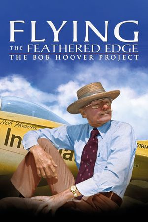 Flying the Feathered Edge: The Bob Hoover Project's poster