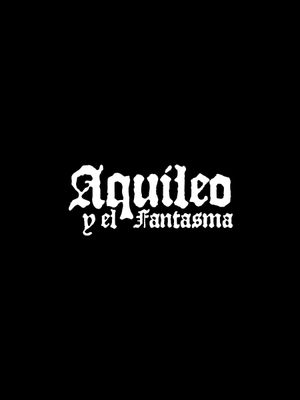 Aquileo and the Phantom's poster