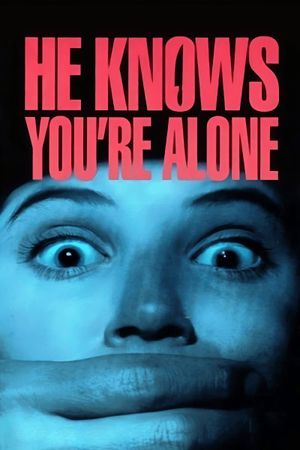 He Knows You're Alone's poster