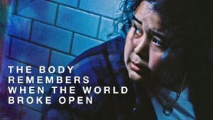 The Body Remembers When the World Broke Open's poster