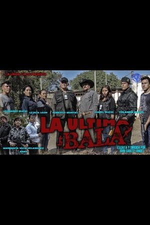 LA ULTIMA BALA's poster