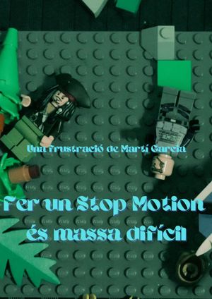 Fer un Stop Motion és massa difícil's poster