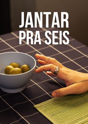 Jantar Pra Seis's poster