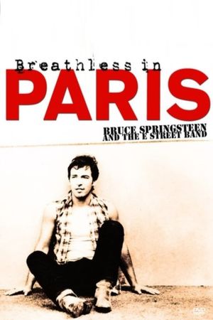 Bruce Springsteen and The E Street Band: Breathless in Paris's poster