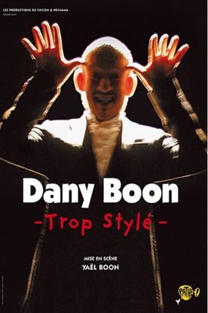 Dany Boon - Trop stylé's poster image