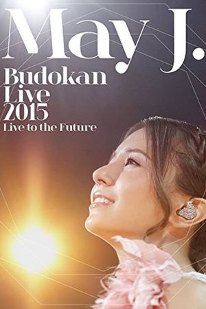 May J. Budokan Live 2015 ~Live to the Future~'s poster