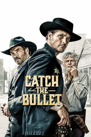 Catch the Bullet's poster