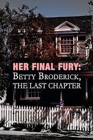 Her Final Fury: Betty Broderick, the Last Chapter's poster