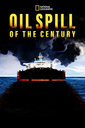 Oil Spill of The Century's poster