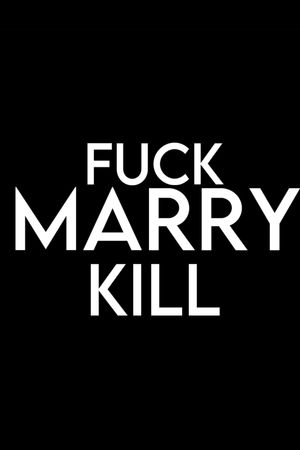 F*** Marry Kill's poster