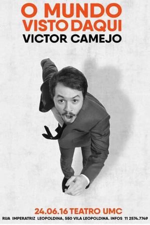 Victor Camejo: O Mundo Visto Daqui's poster