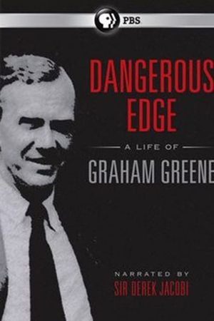 Dangerous Edge: A Life of Graham Greene's poster image